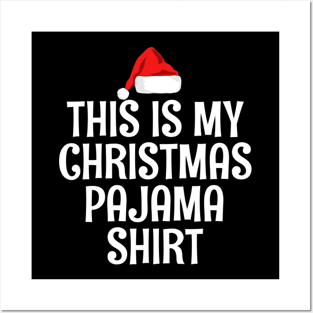 This Is My Christmas Pajama Shirt Wall Art by finedesigns